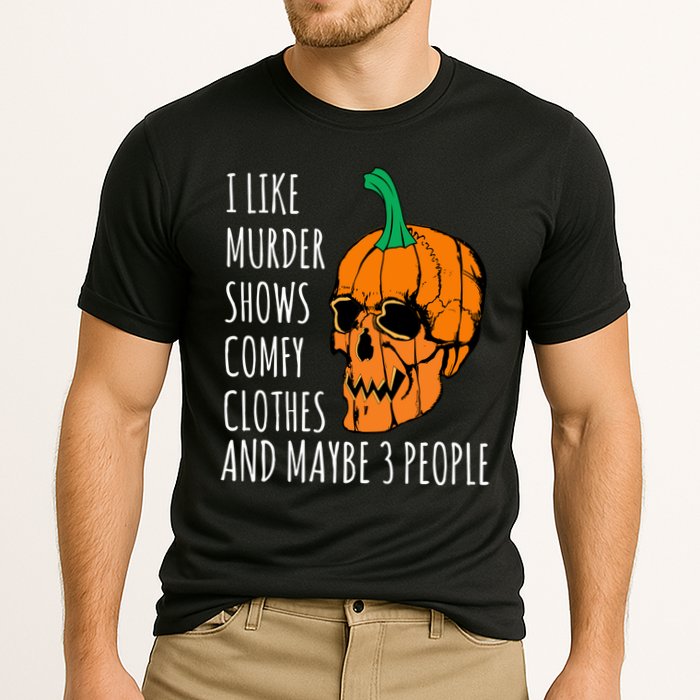 I Like Murder Shows Comfy Clothes And Maybe 3 People Performance Shirt