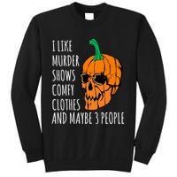 I Like Murder Shows Comfy Clothes And Maybe 3 People Sweatshirt