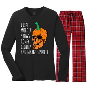 I Like Murder Shows Comfy Clothes And Maybe 3 People Women's Long Sleeve Flannel Pajama Set 