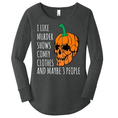 I Like Murder Shows Comfy Clothes And Maybe 3 People Women's Perfect Tri Tunic Long Sleeve Shirt