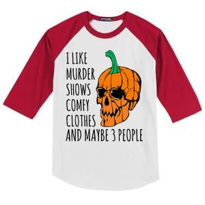 I Like Murder Shows Comfy Clothes And Maybe 3 People Kids Colorblock Raglan Jersey