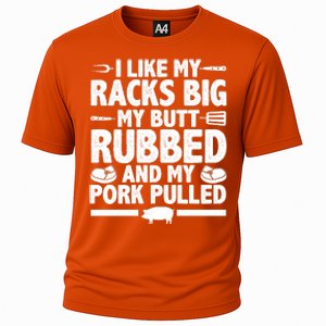 I Like My Racks Big My Butt Rubbed And My Pork Pulled Cooling Performance Crew T-Shirt