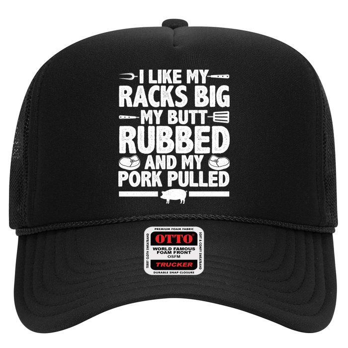 I Like My Racks Big My Butt Rubbed And My Pork Pulled Trucker Hat