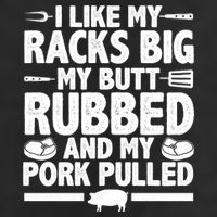 I Like My Racks Big My Butt Rubbed And My Pork Pulled Trucker Hat