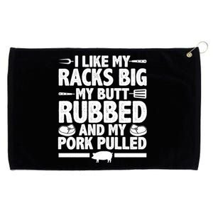 I Like My Racks Big My Butt Rubbed And My Pork Pulled Grommeted Golf Towel