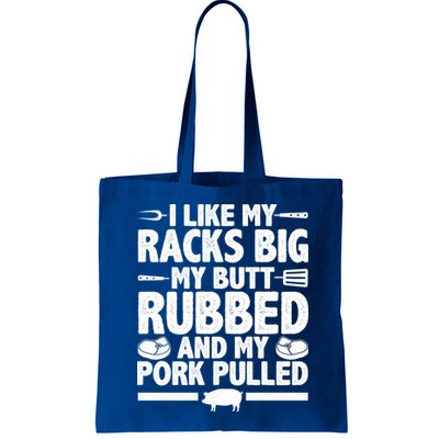 I Like My Racks Big My Butt Rubbed And My Pork Pulled Bag