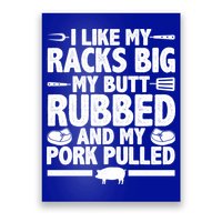 I Like My Racks Big My Butt Rubbed And My Pork Pulled Poster