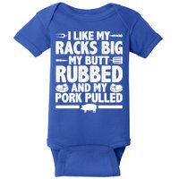 I Like My Racks Big My Butt Rubbed And My Pork Pulled Baby Bodysuit