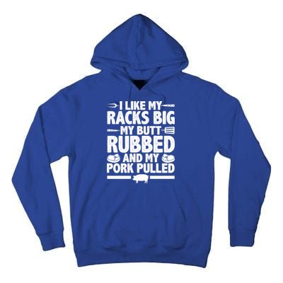 I Like My Racks Big My Butt Rubbed And My Pork Pulled Tall Hoodie