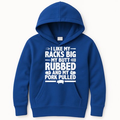 I Like My Racks Big My Butt Rubbed And My Pork Pulled Kids Hoodie