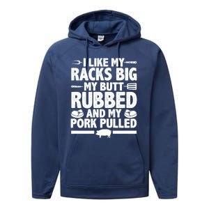 I Like My Racks Big My Butt Rubbed And My Pork Pulled Performance Fleece Hoodie