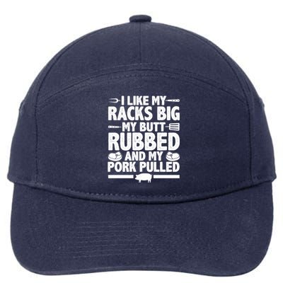 I Like My Racks Big My Butt Rubbed And My Pork Pulled 7-Panel Snapback Hat