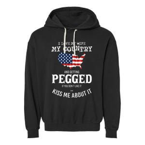 I Love My Wife My Country And Getting Pegged If You Don't Garment-Dyed Fleece Hoodie