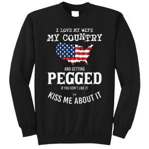 I Love My Wife My Country And Getting Pegged If You Don't Sweatshirt