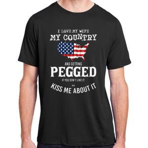 I Love My Wife My Country And Getting Pegged If You Don't Adult ChromaSoft Performance T-Shirt