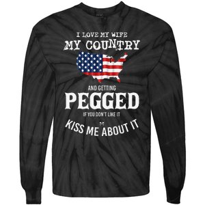 I Love My Wife My Country And Getting Pegged If You Don't Tie-Dye Long Sleeve Shirt