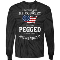 I Love My Wife My Country And Getting Pegged If You Don't Tie-Dye Long Sleeve Shirt