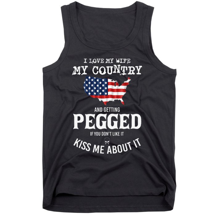 I Love My Wife My Country And Getting Pegged If You Don't Tank Top