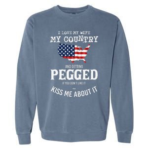 I Love My Wife My Country And Getting Pegged If You Don't Garment-Dyed Sweatshirt