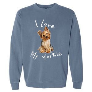 I Love My Yorkie Gift Dog Gift Idea Gift Garment-Dyed Sweatshirt