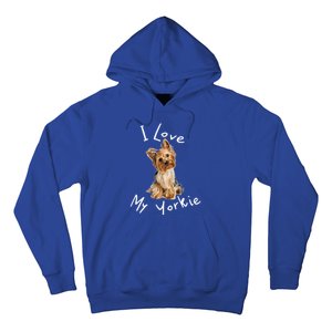 I Love My Yorkie Gift Dog Gift Idea Gift Hoodie