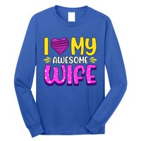 I Love My Awesome Wife Gift Long Sleeve Shirt