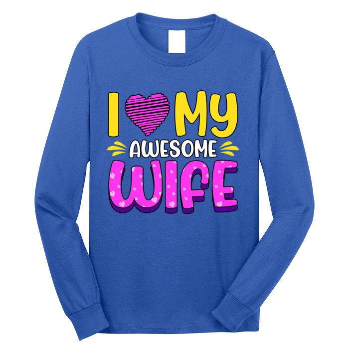 I Love My Awesome Wife Gift Long Sleeve Shirt