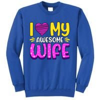 I Love My Awesome Wife Gift Tall Sweatshirt