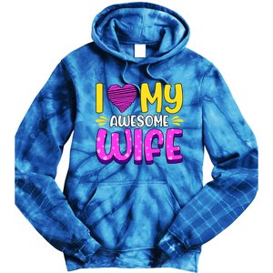 I Love My Awesome Wife Gift Tie Dye Hoodie