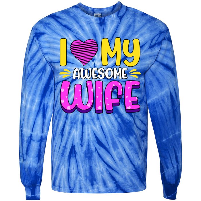 I Love My Awesome Wife Gift Tie-Dye Long Sleeve Shirt