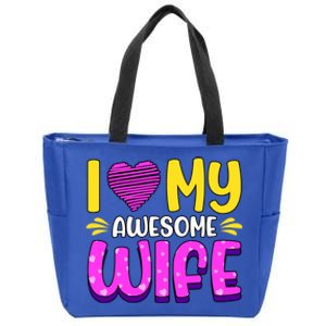 I Love My Awesome Wife Gift Zip Tote Bag