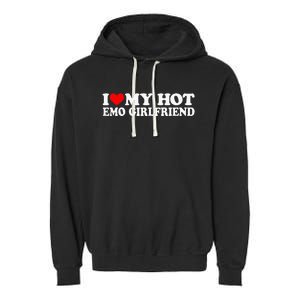 I Love My Hot Emo Girlfriend I Red Heart My Hot Emo Gf Garment-Dyed Fleece Hoodie