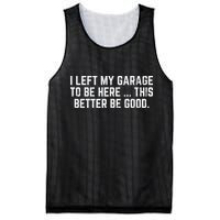 I Left My Garage To Be Here This Better Good Mechanic Car Mesh Reversible Basketball Jersey Tank