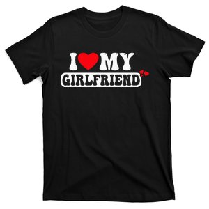 I Love My Girlfriend I Heart My Girlfriend T-Shirt