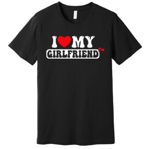 I Love My Girlfriend I Heart My Girlfriend Premium T-Shirt