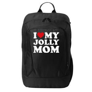 I Love My Mom Heart MotherS Day I Love My Jolly Mom Cool Gift City Backpack