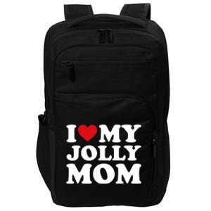 I Love My Mom Heart MotherS Day I Love My Jolly Mom Cool Gift Impact Tech Backpack