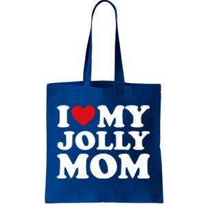 I Love My Mom Heart MotherS Day I Love My Jolly Mom Cool Gift Tote Bag