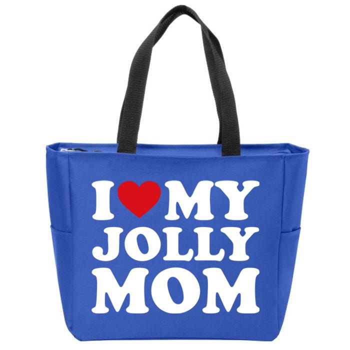 I Love My Mom Heart MotherS Day I Love My Jolly Mom Cool Gift Zip Tote Bag