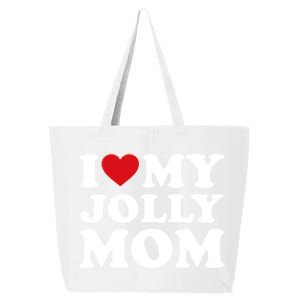 I Love My Mom Heart MotherS Day I Love My Jolly Mom Cool Gift 25L Jumbo Tote