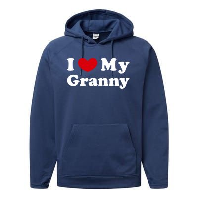 I Love My Granny I Heart My Granny Cute Gift Performance Fleece Hoodie