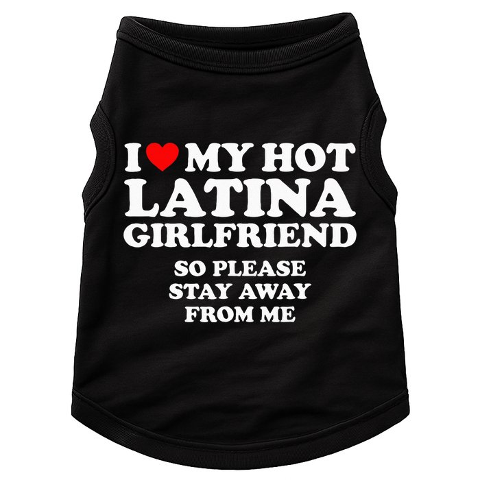 I Love My Hot Latina Girlfriend I Heart My Hot Latina Doggie Tank