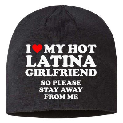 I Love My Hot Latina Girlfriend I Heart My Hot Latina Sustainable Beanie