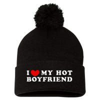 I Love My Hot Boyfriend I Heart My Hot Boyfriend Pom Pom 12in Knit Beanie