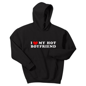 I Love My Hot Boyfriend I Heart My Hot Boyfriend Kids Hoodie