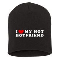 I Love My Hot Boyfriend I Heart My Hot Boyfriend Short Acrylic Beanie