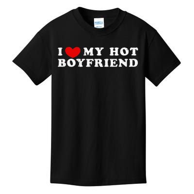 I Love My Hot Boyfriend I Heart My Hot Boyfriend Kids T-Shirt