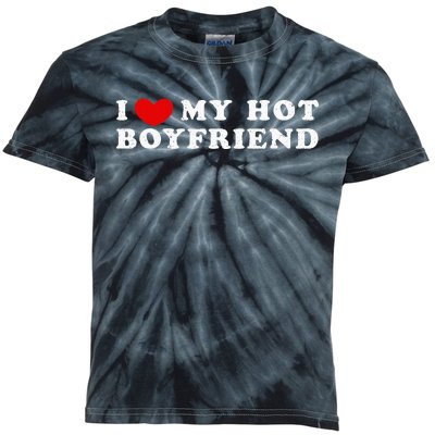 I Love My Hot Boyfriend I Heart My Hot Boyfriend Kids Tie-Dye T-Shirt