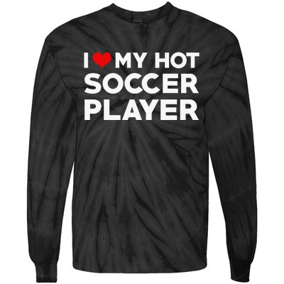 I Love My Hot Soccer Player Boyfriend funny Couple Tie-Dye Long Sleeve Shirt