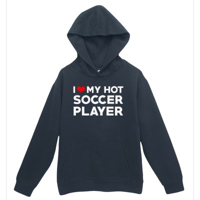 I Love My Hot Soccer Player Boyfriend funny Couple Urban Pullover Hoodie